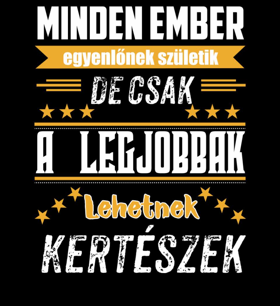 A legjobbak lehetnek kertészek