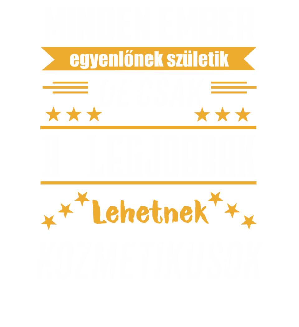 A legjobbak lehetnek kozmetikusok