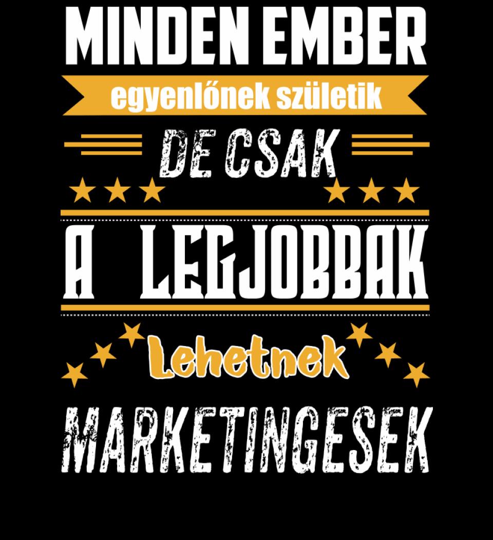 A legjobbak lehetnek marketingesek