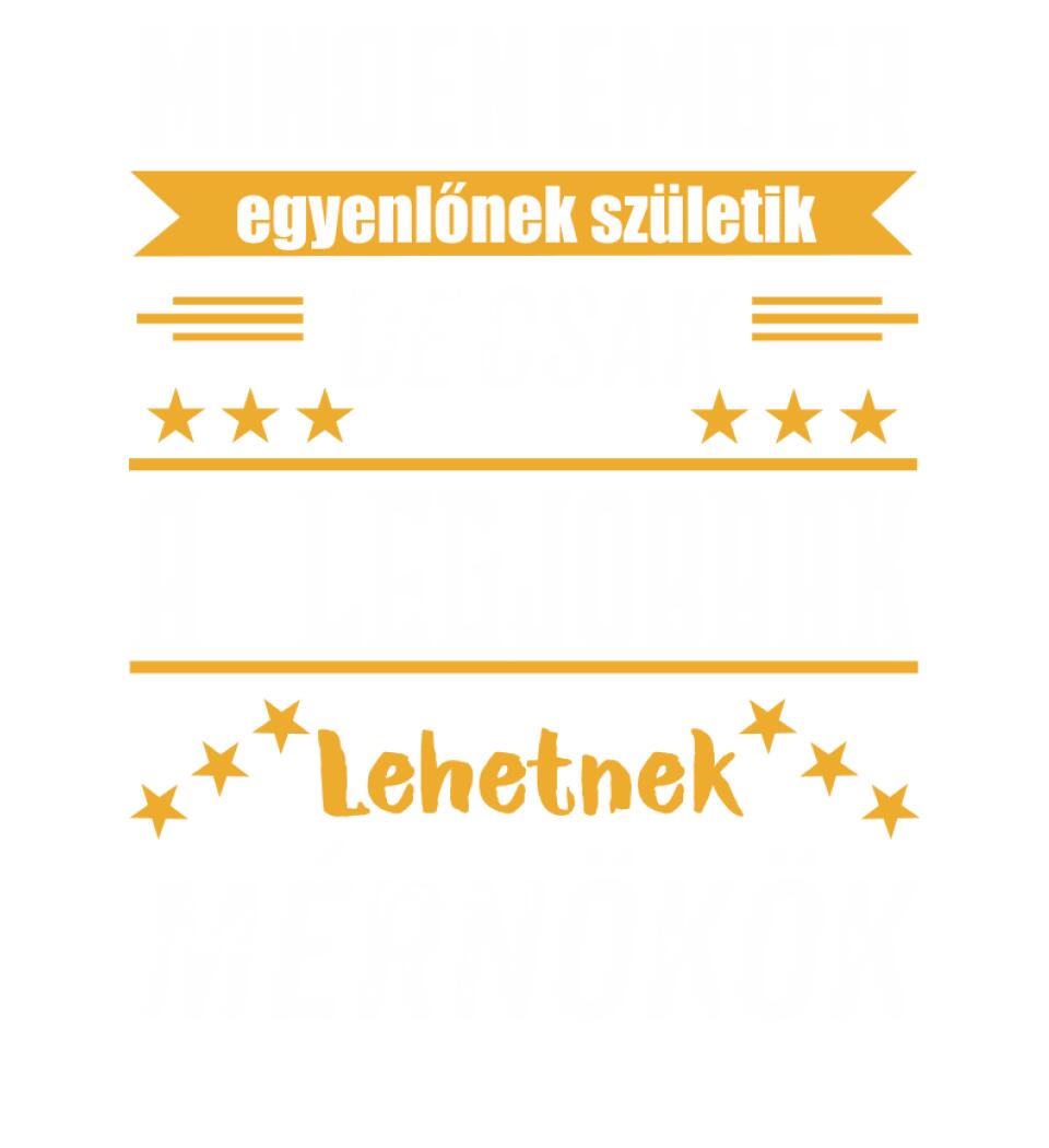 A legjobbak lehetnek mérnökök