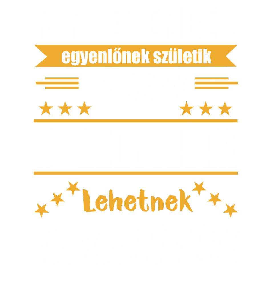 A legjobbak lehetnek takarítók