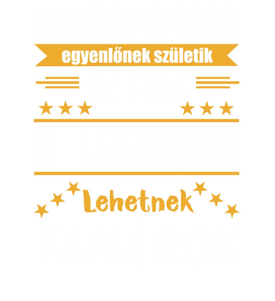 A legjobbak lehetnek tanárok