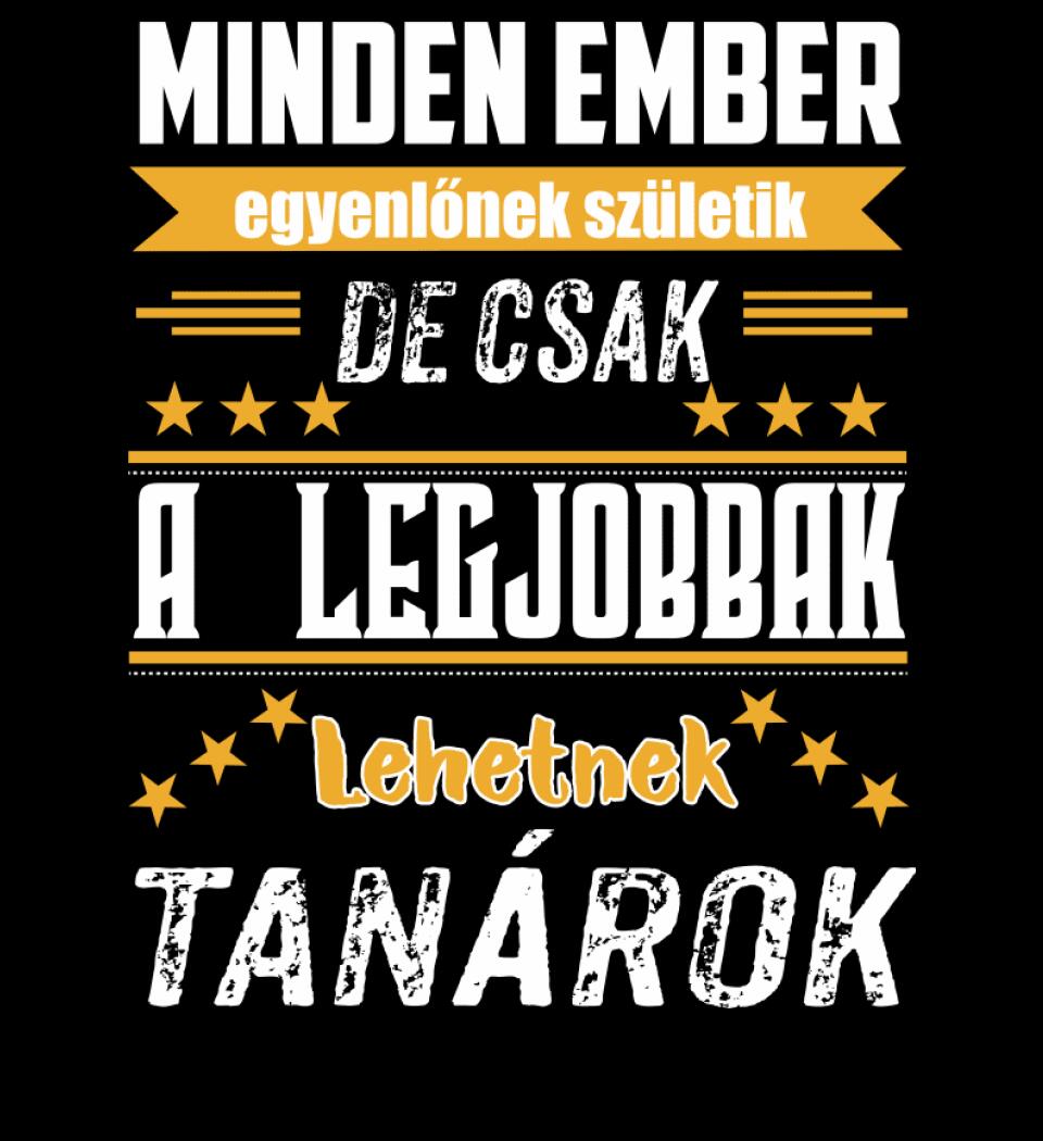 A legjobbak lehetnek tanárok