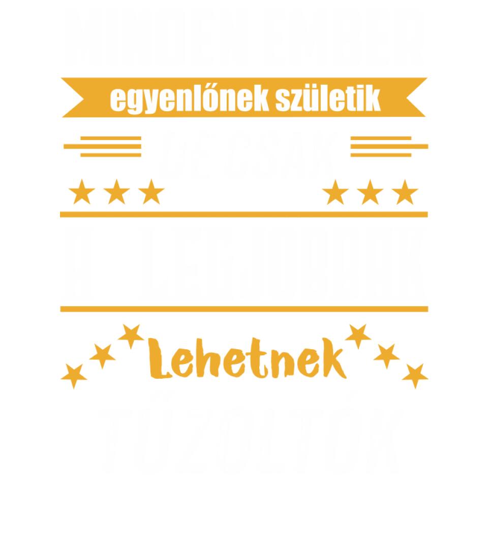 A legjobbak lehetnek tűzoltók