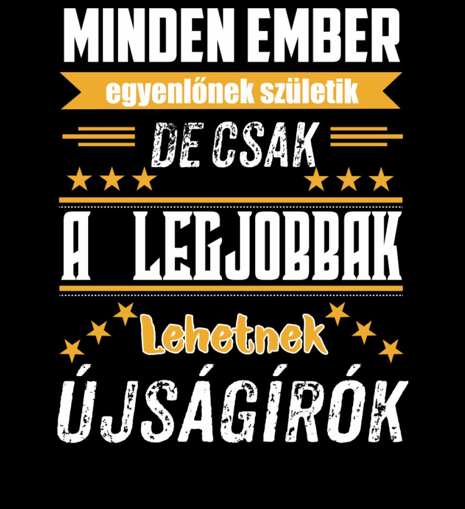 A legjobbak lehetnek újságírók