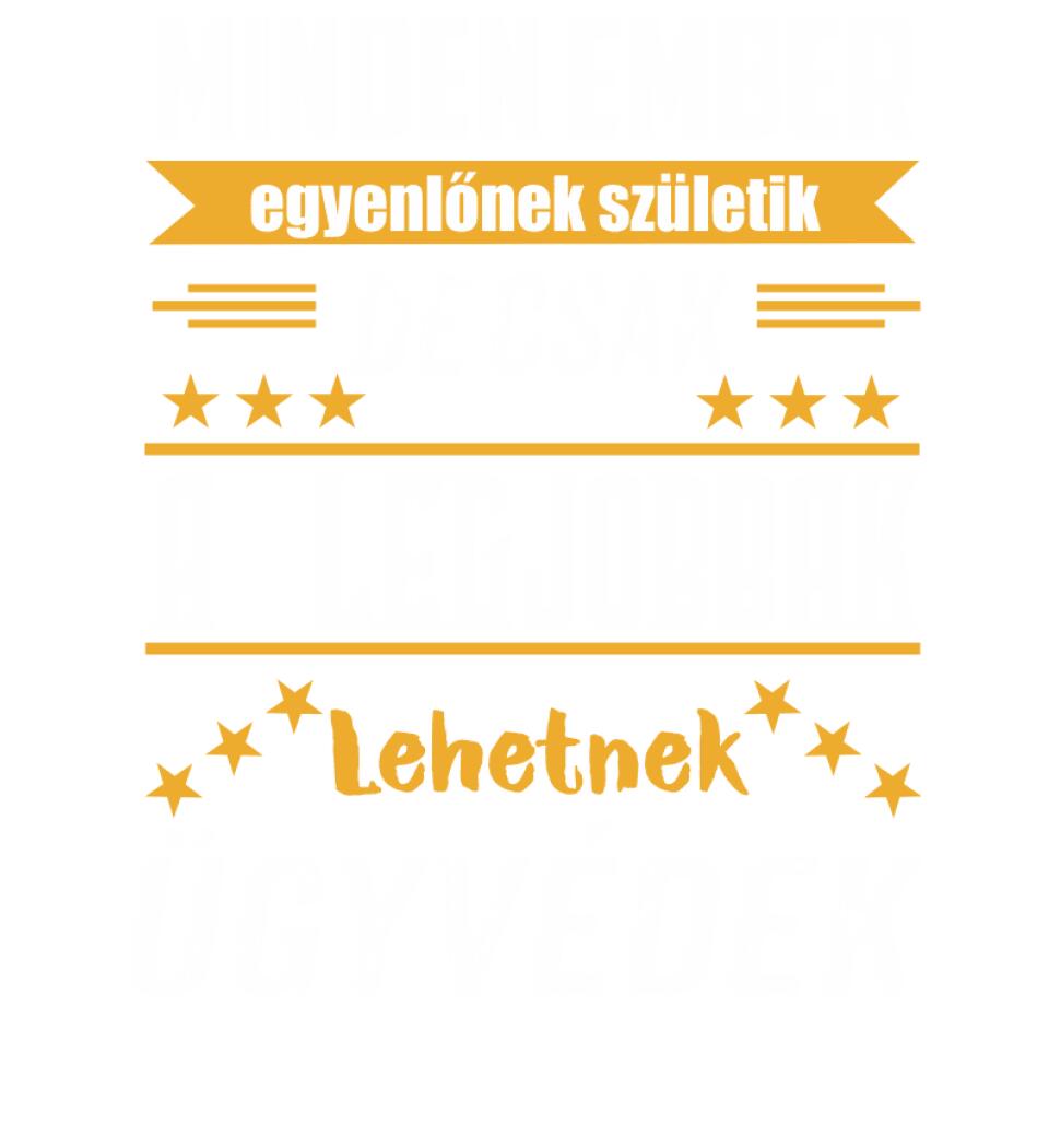 A legjobbak lehetnek ügyvédek