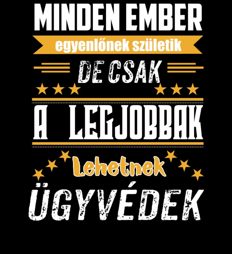 A legjobbak lehetnek ügyvédek