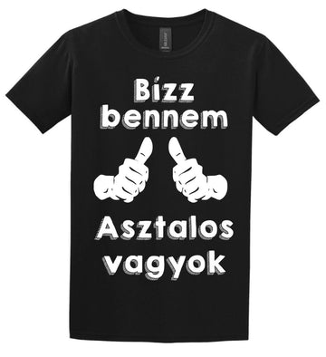 Bízz bennem asztalos vagyok