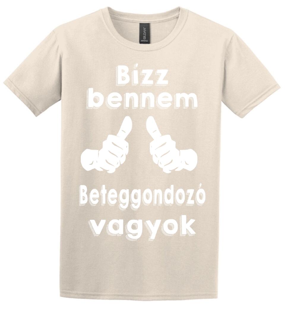 Bízz bennem beteggondozó vagyok