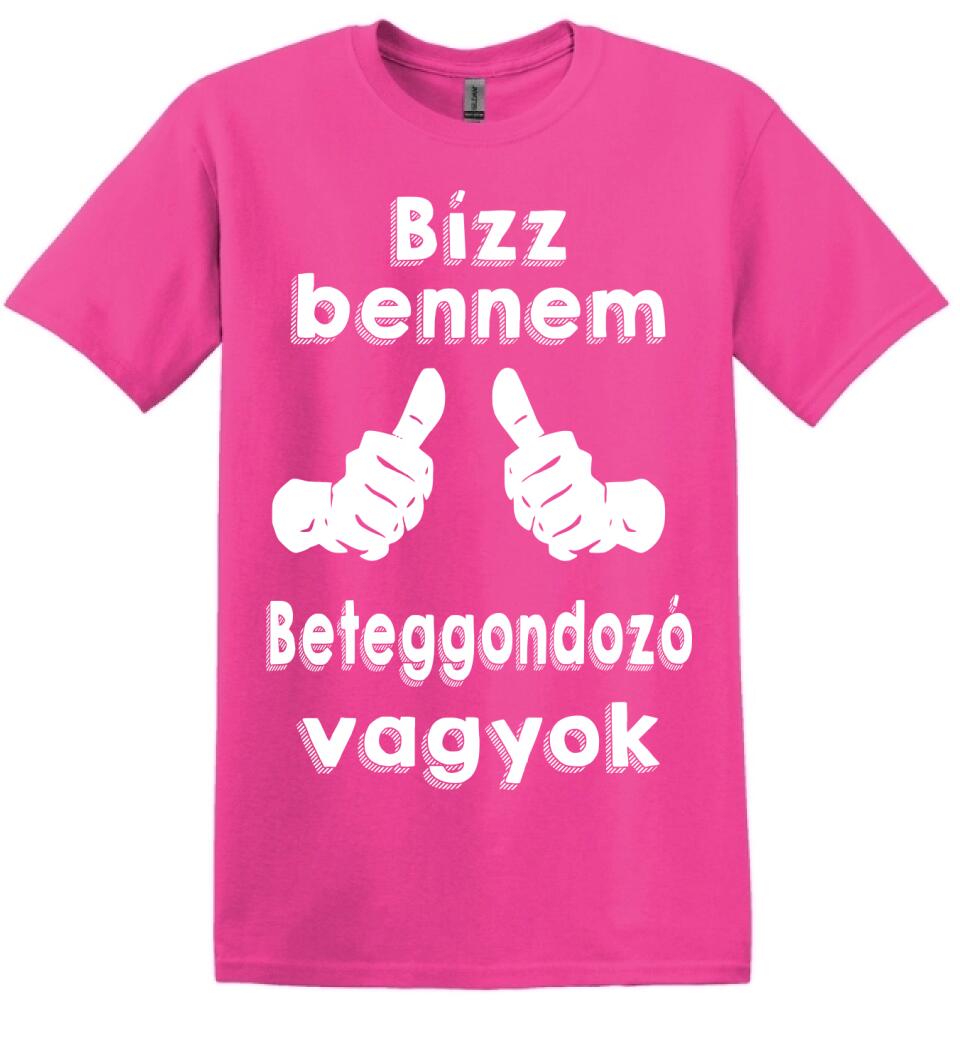 Bízz bennem beteggondozó vagyok