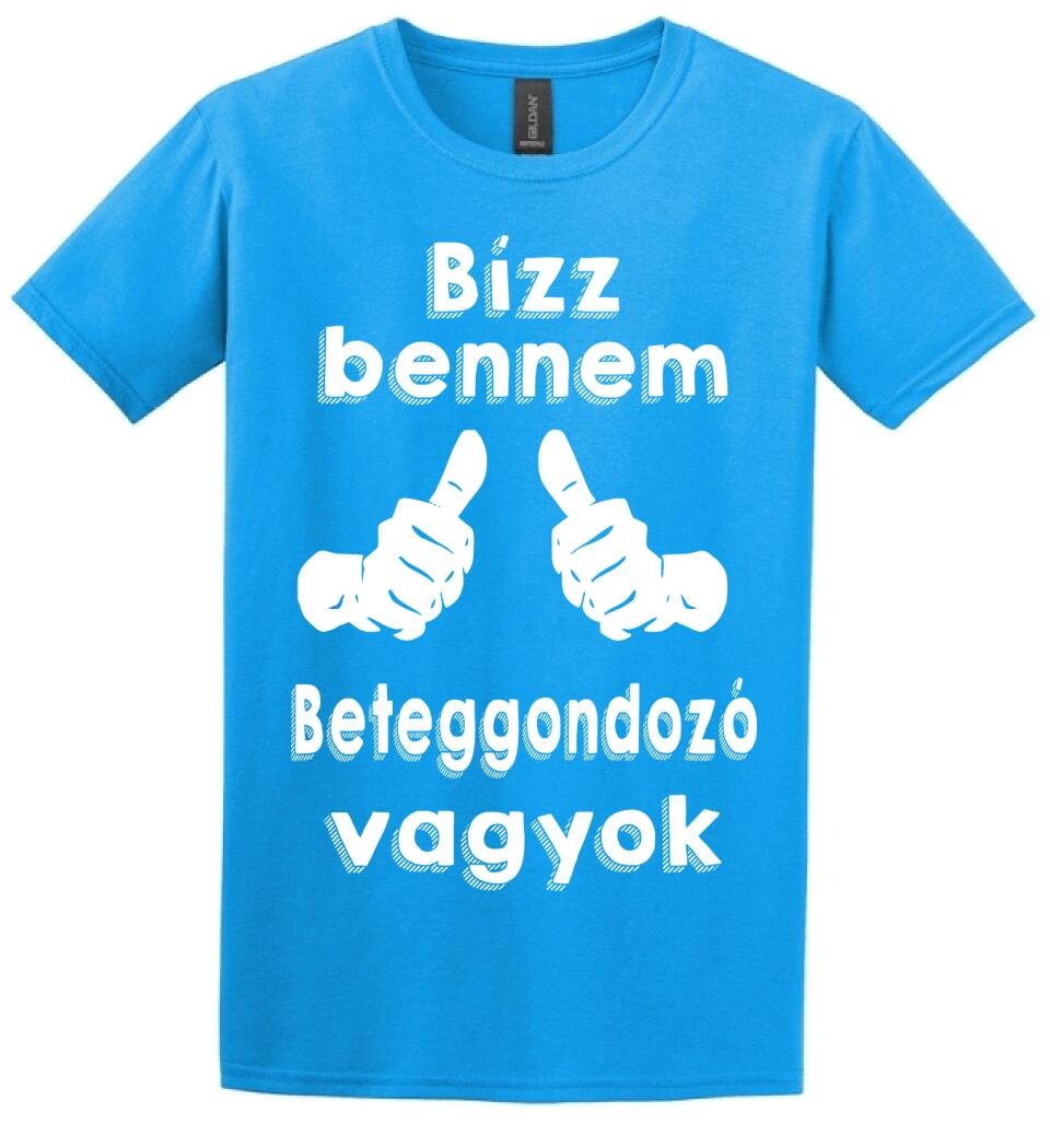 Bízz bennem beteggondozó vagyok