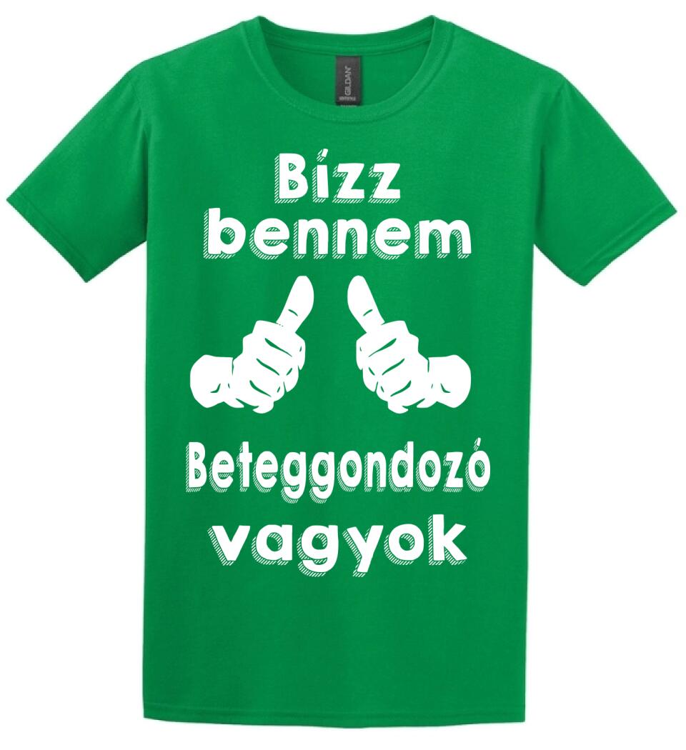 Bízz bennem beteggondozó vagyok