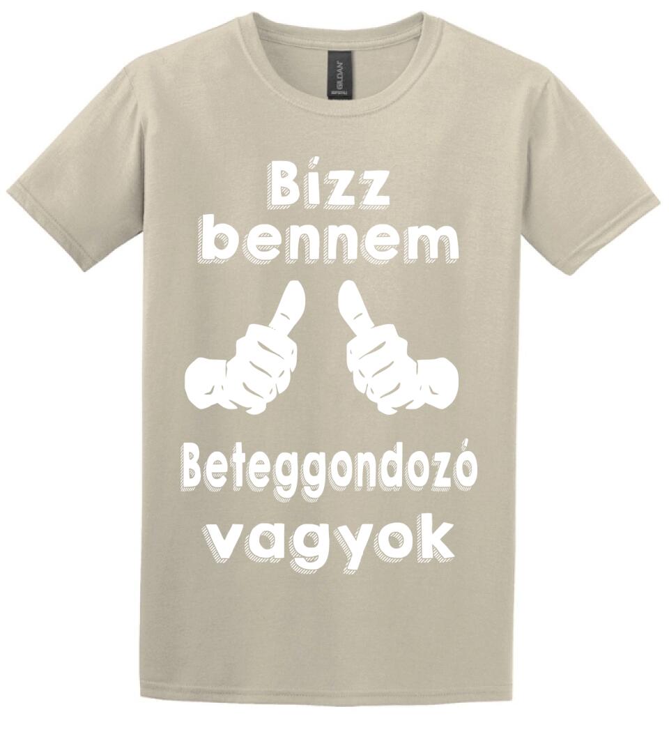 Bízz bennem beteggondozó vagyok