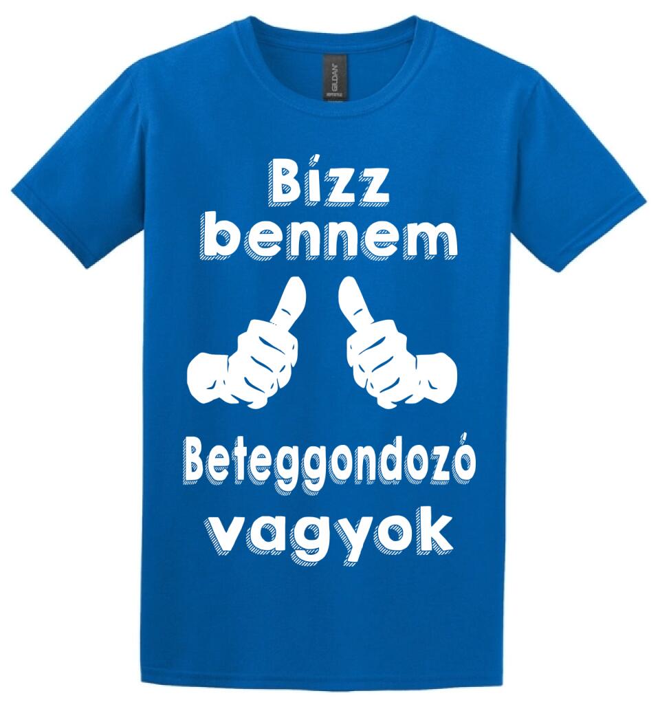 Bízz bennem beteggondozó vagyok