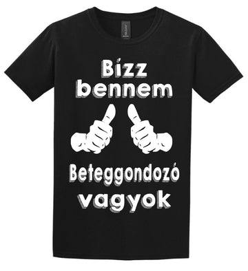 Bízz bennem beteggondozó vagyok