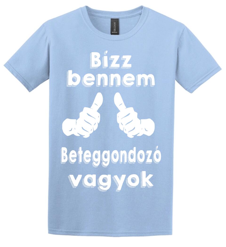 Bízz bennem beteggondozó vagyok