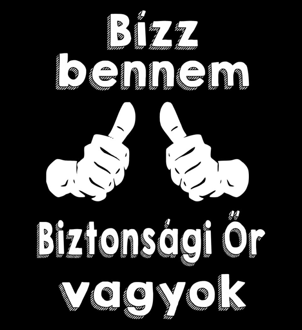 Bízz bennem biztonsági őr vagyok