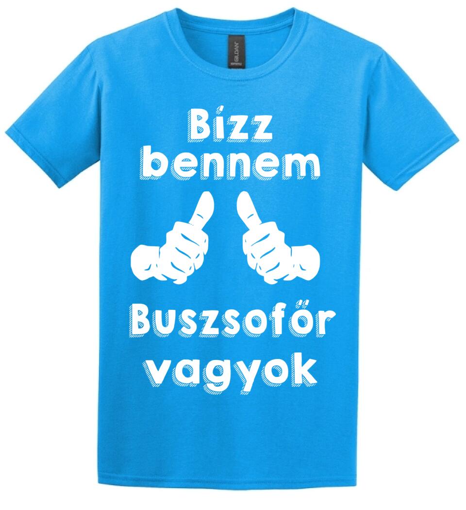 Bízz bennem buszsofőr vagyok