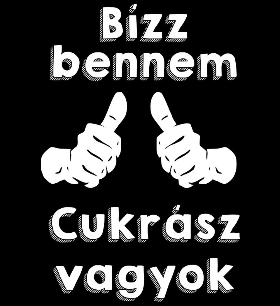 Bízz bennem cukrász vagyok