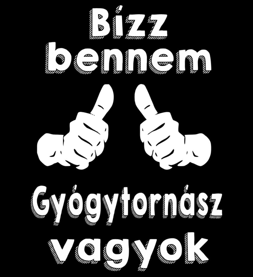 Bízz bennem gyógytornász vagyok