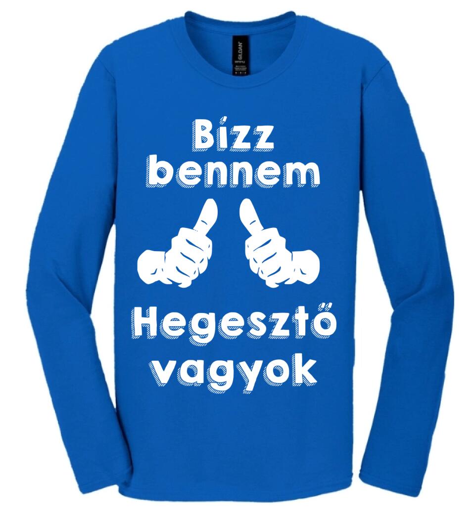 Bízz bennem hegesztő vagyok