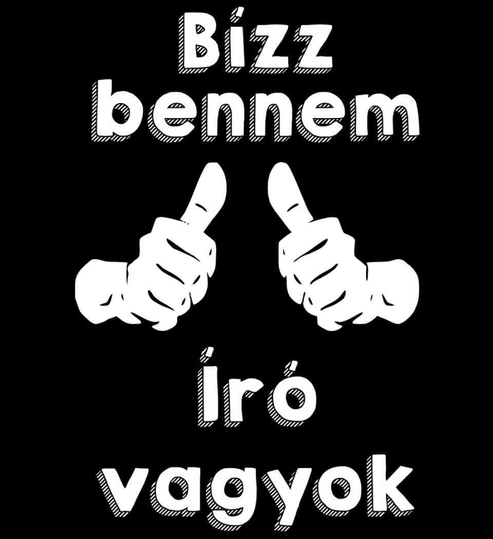 Bízz bennem író vagyok