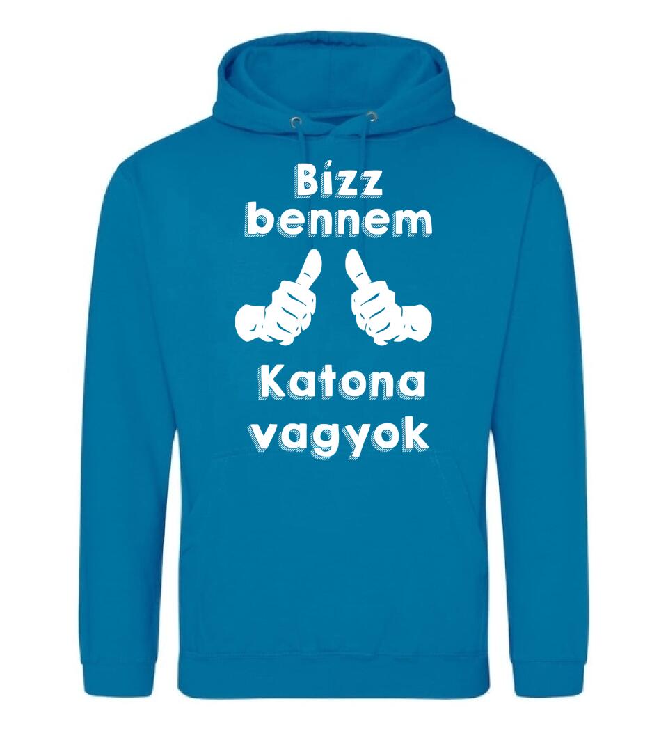 Bízz bennem katona vagyok