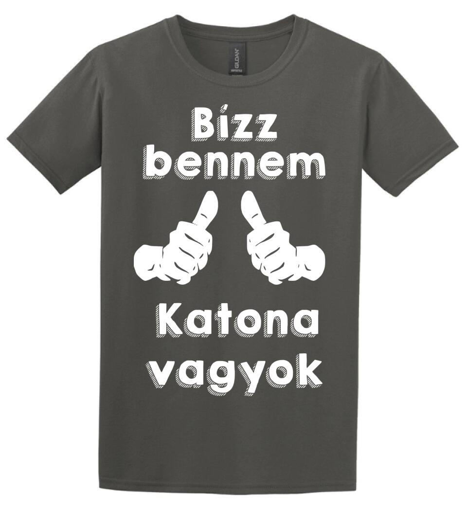 Bízz bennem katona vagyok