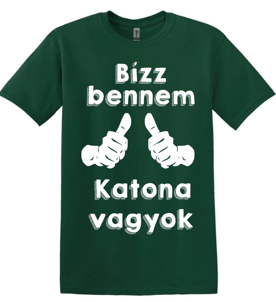 Bízz bennem katona vagyok