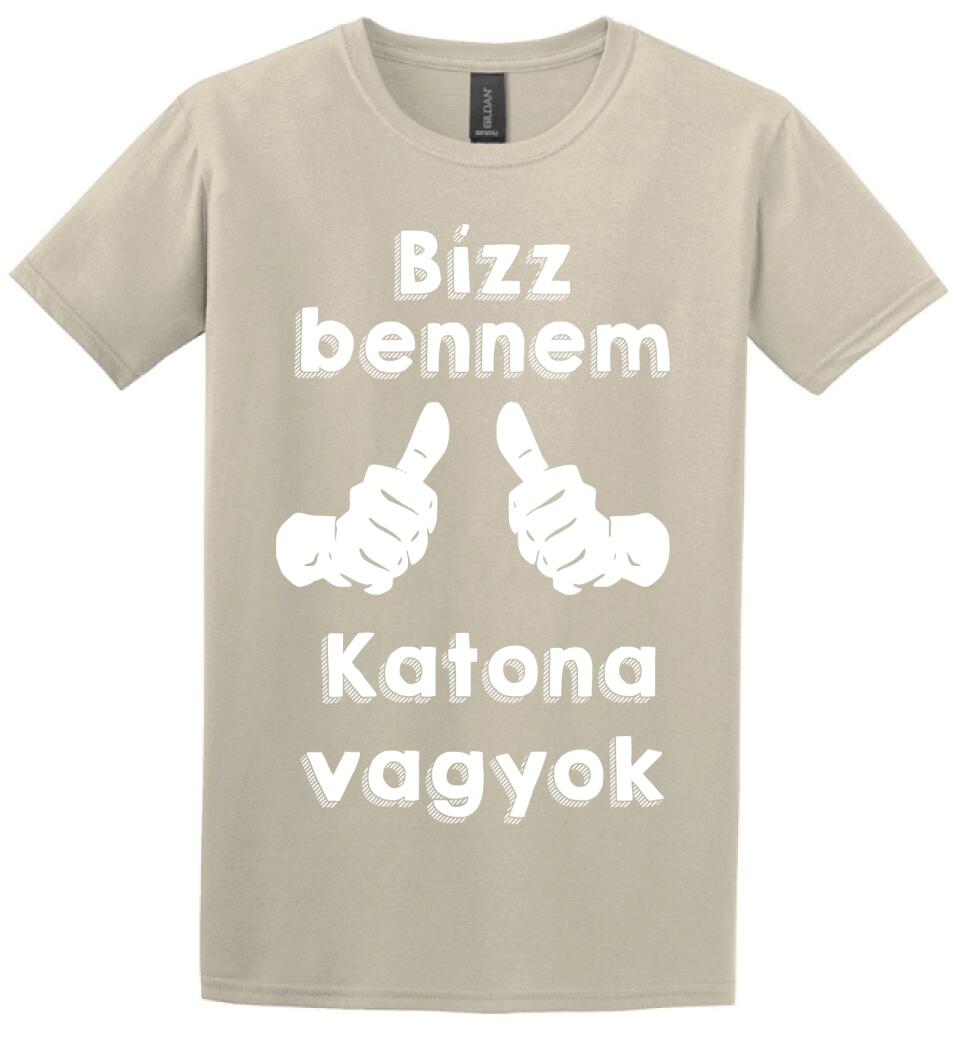 Bízz bennem katona vagyok