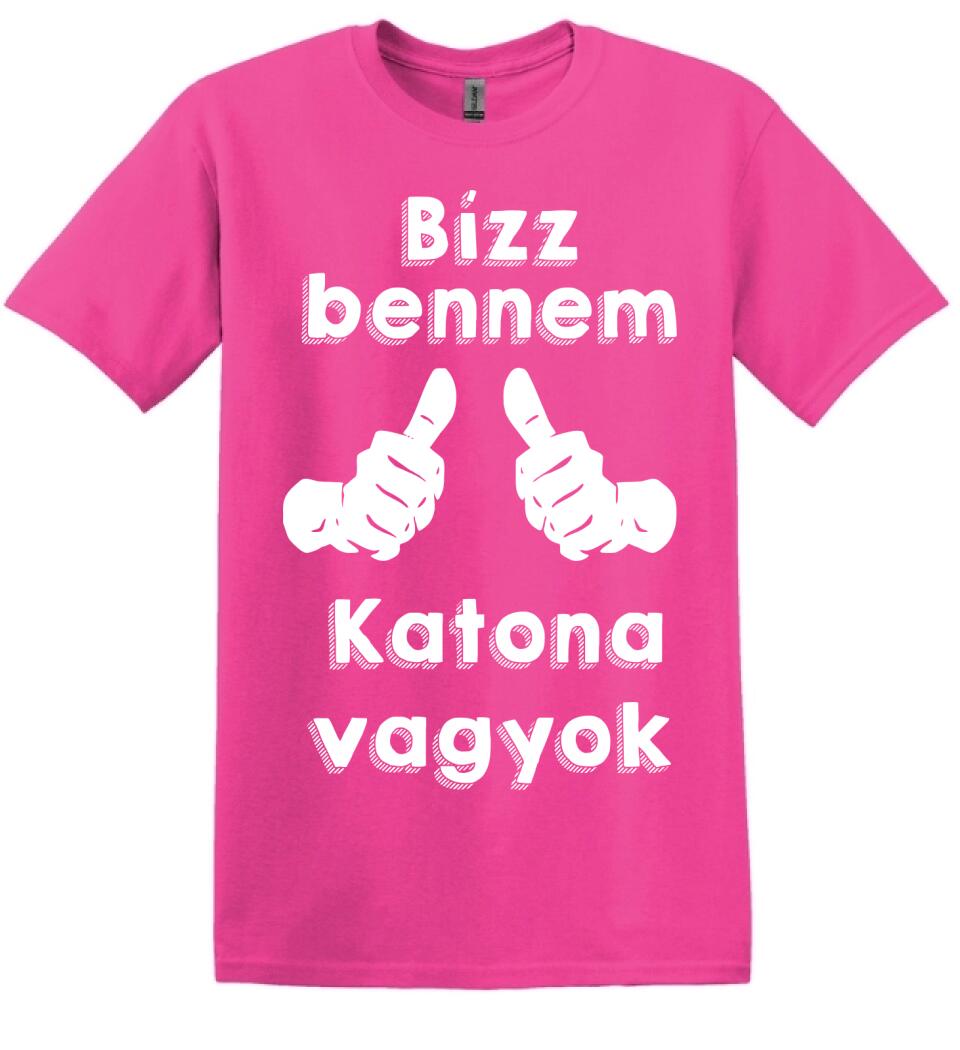 Bízz bennem katona vagyok