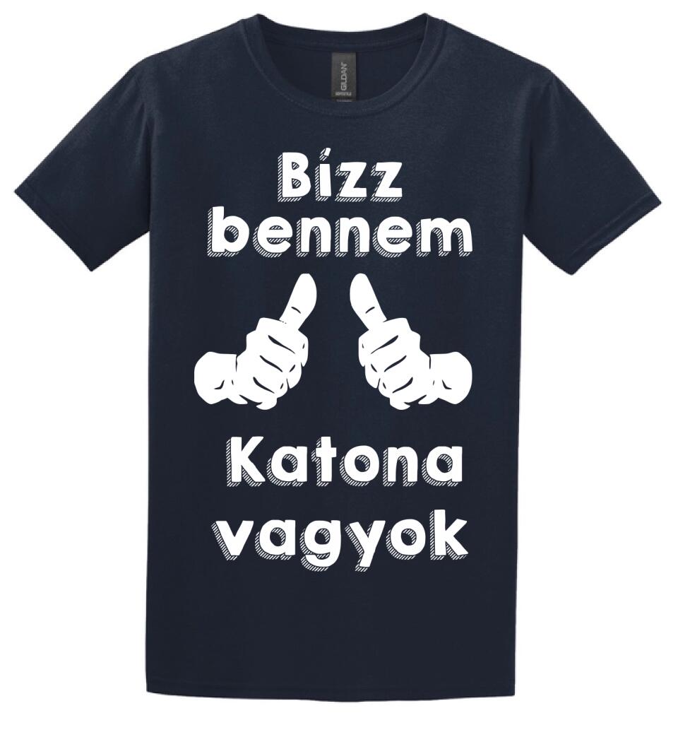 Bízz bennem katona vagyok