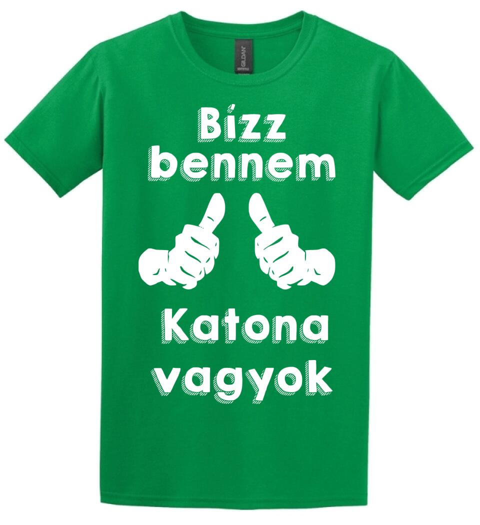 Bízz bennem katona vagyok