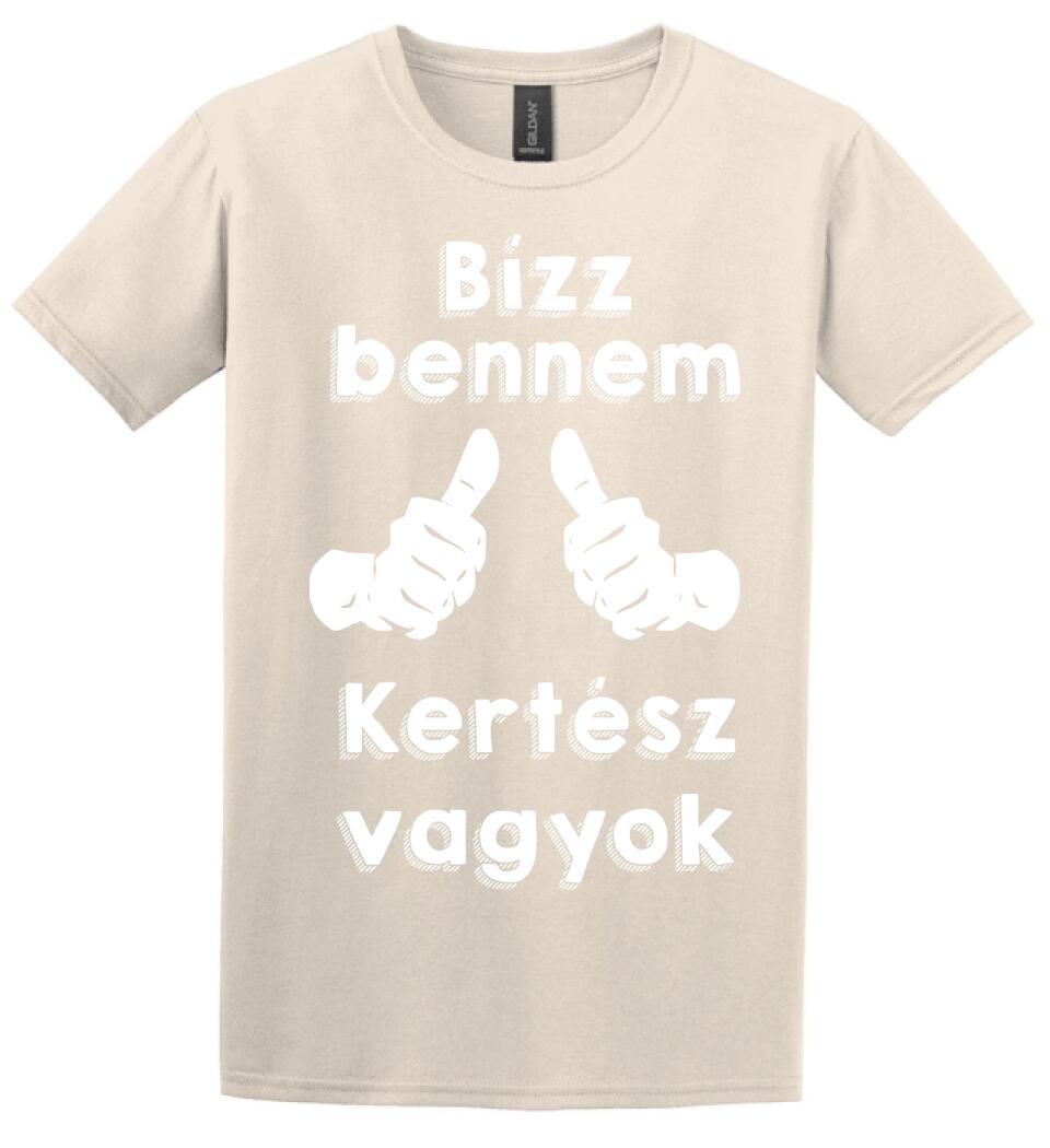 Bízz bennem kertész vagyok