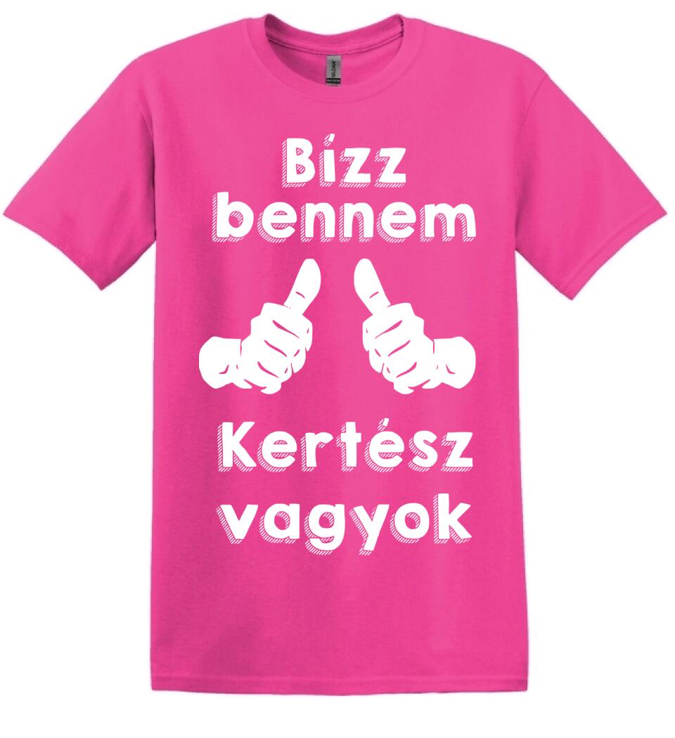 Bízz bennem kertész vagyok