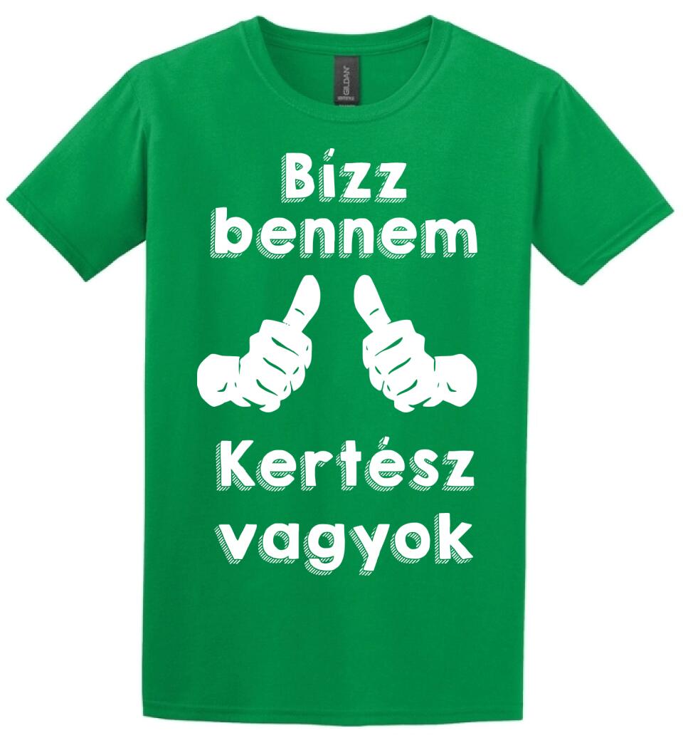 Bízz bennem kertész vagyok