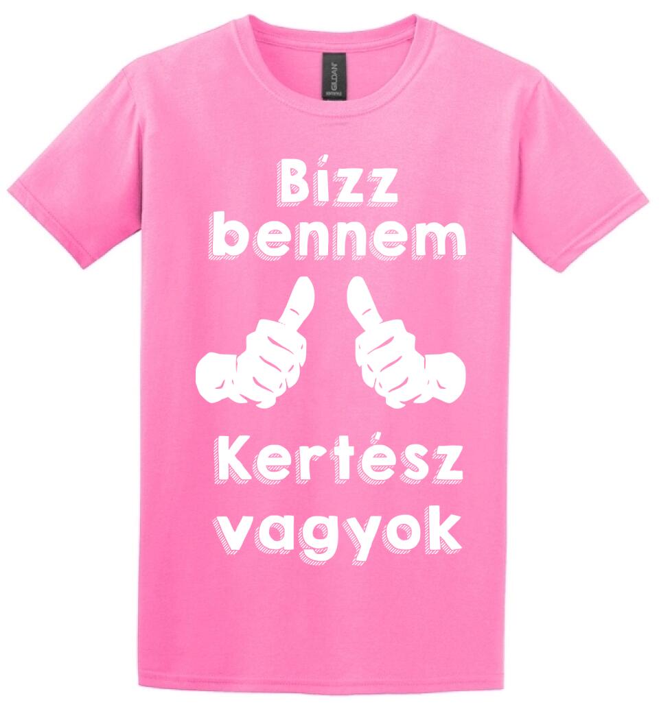 Bízz bennem kertész vagyok