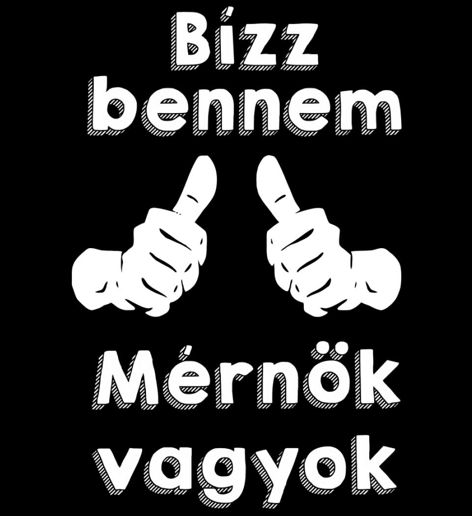 Bízz bennem mérnök vagyok