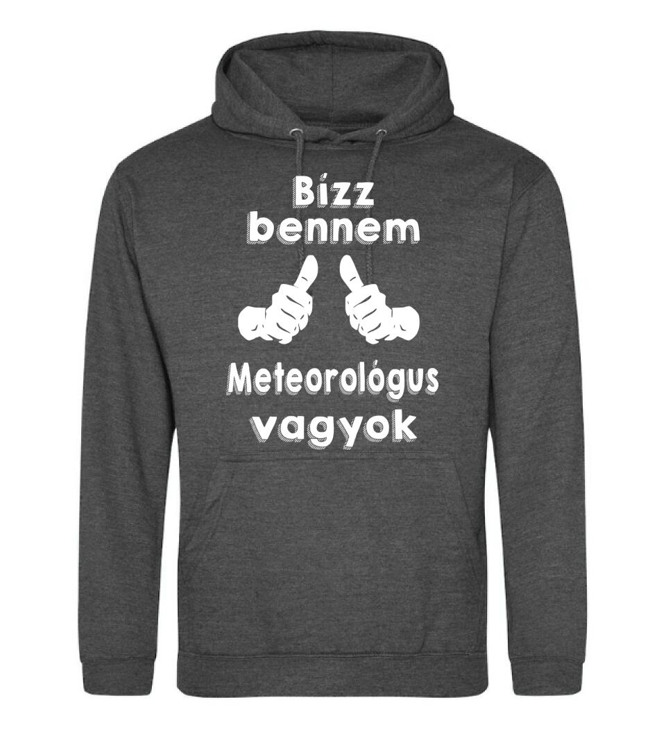 Bízz bennem meteorológus vagyok