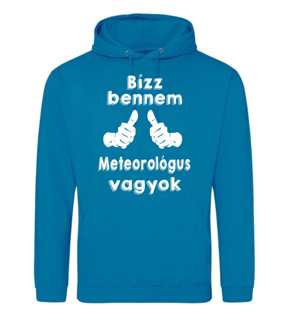Bízz bennem meteorológus vagyok