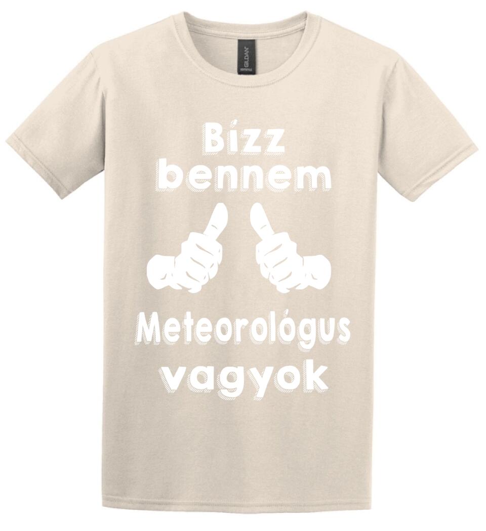 Bízz bennem meteorológus vagyok