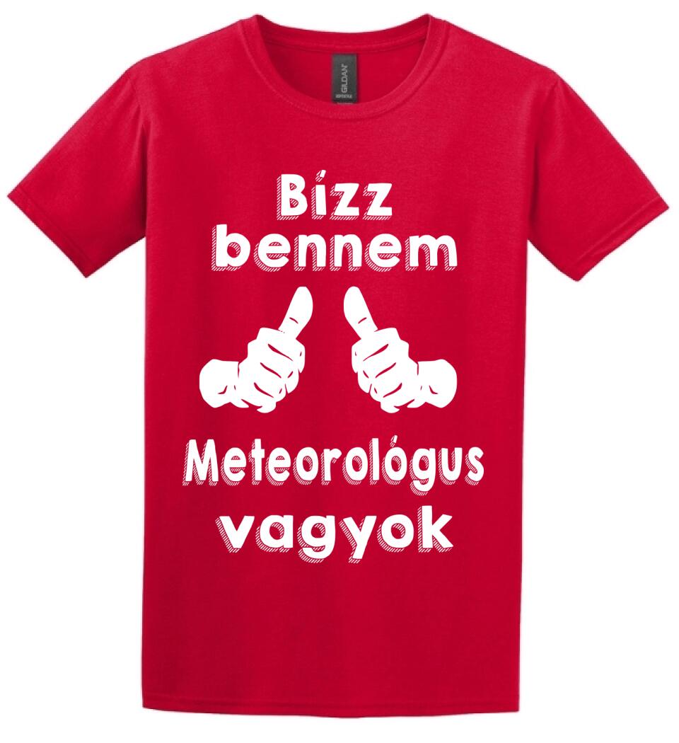 Bízz bennem meteorológus vagyok