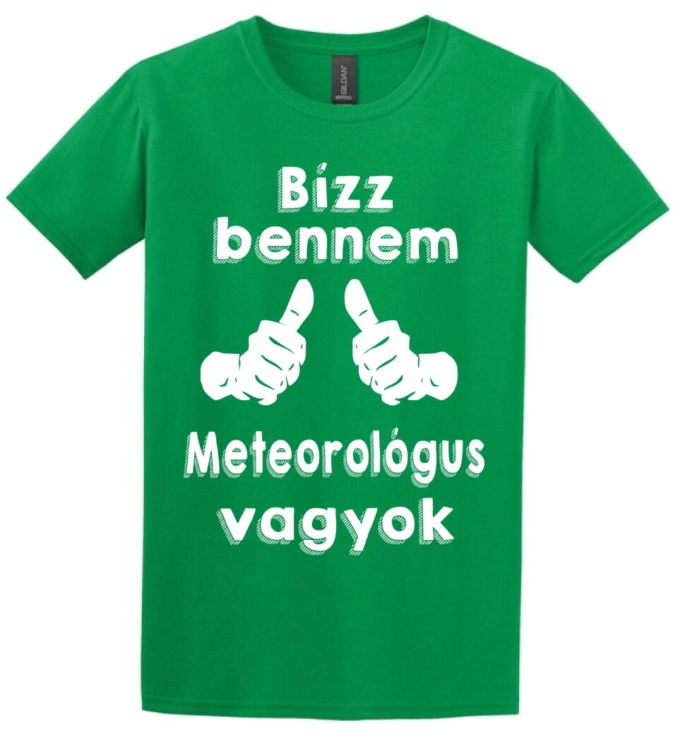 Bízz bennem meteorológus vagyok