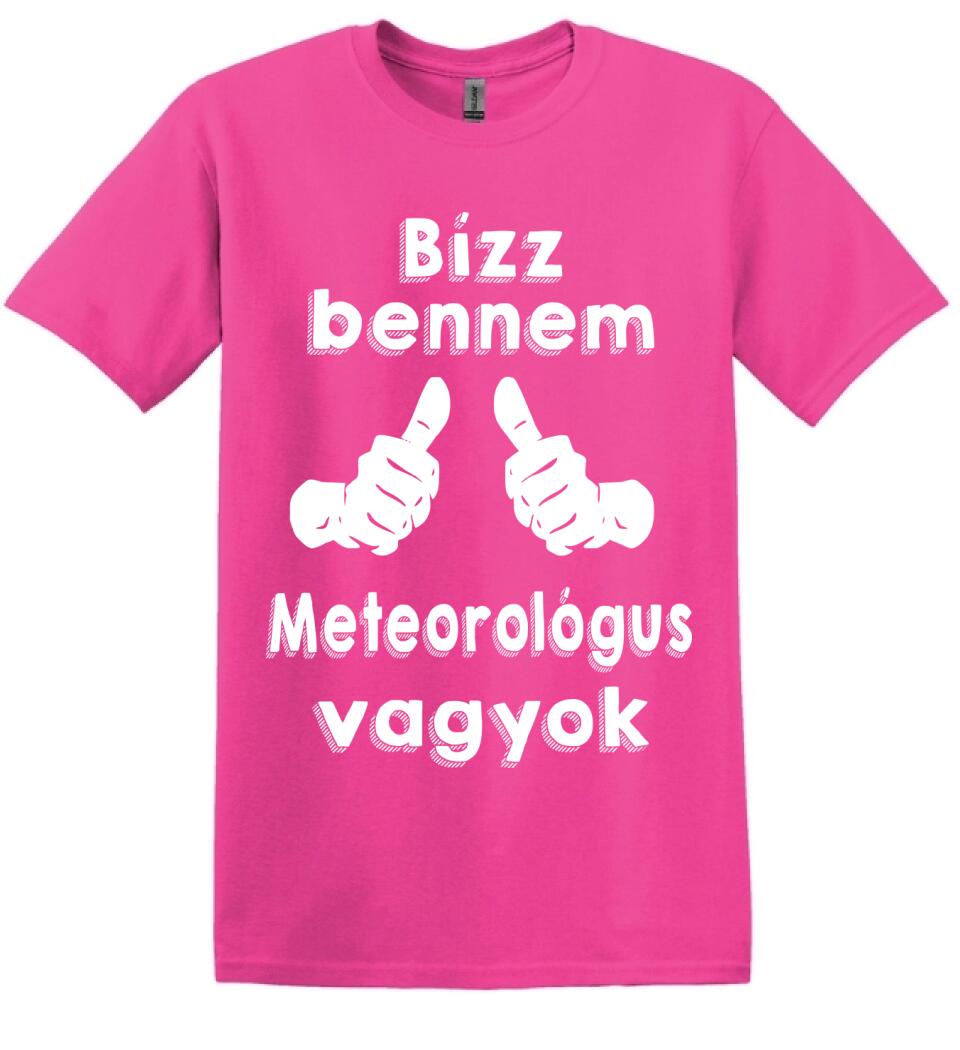 Bízz bennem meteorológus vagyok