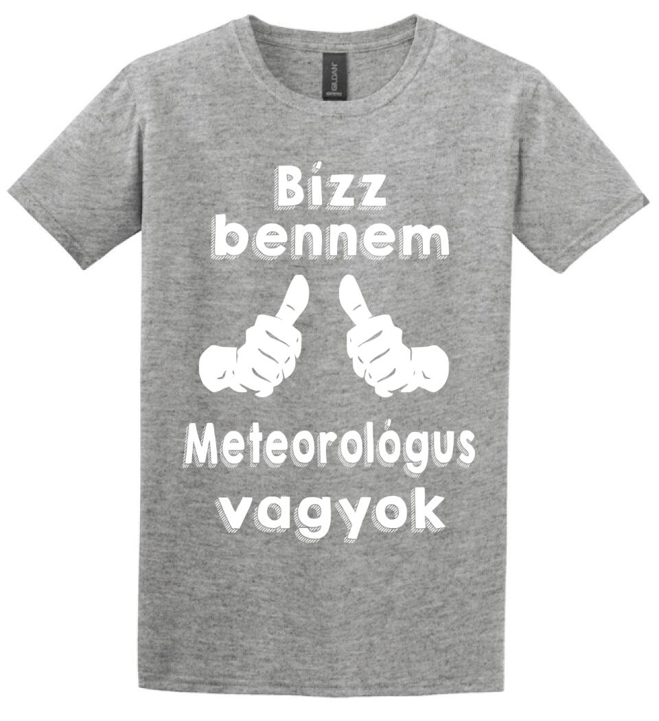 Bízz bennem meteorológus vagyok