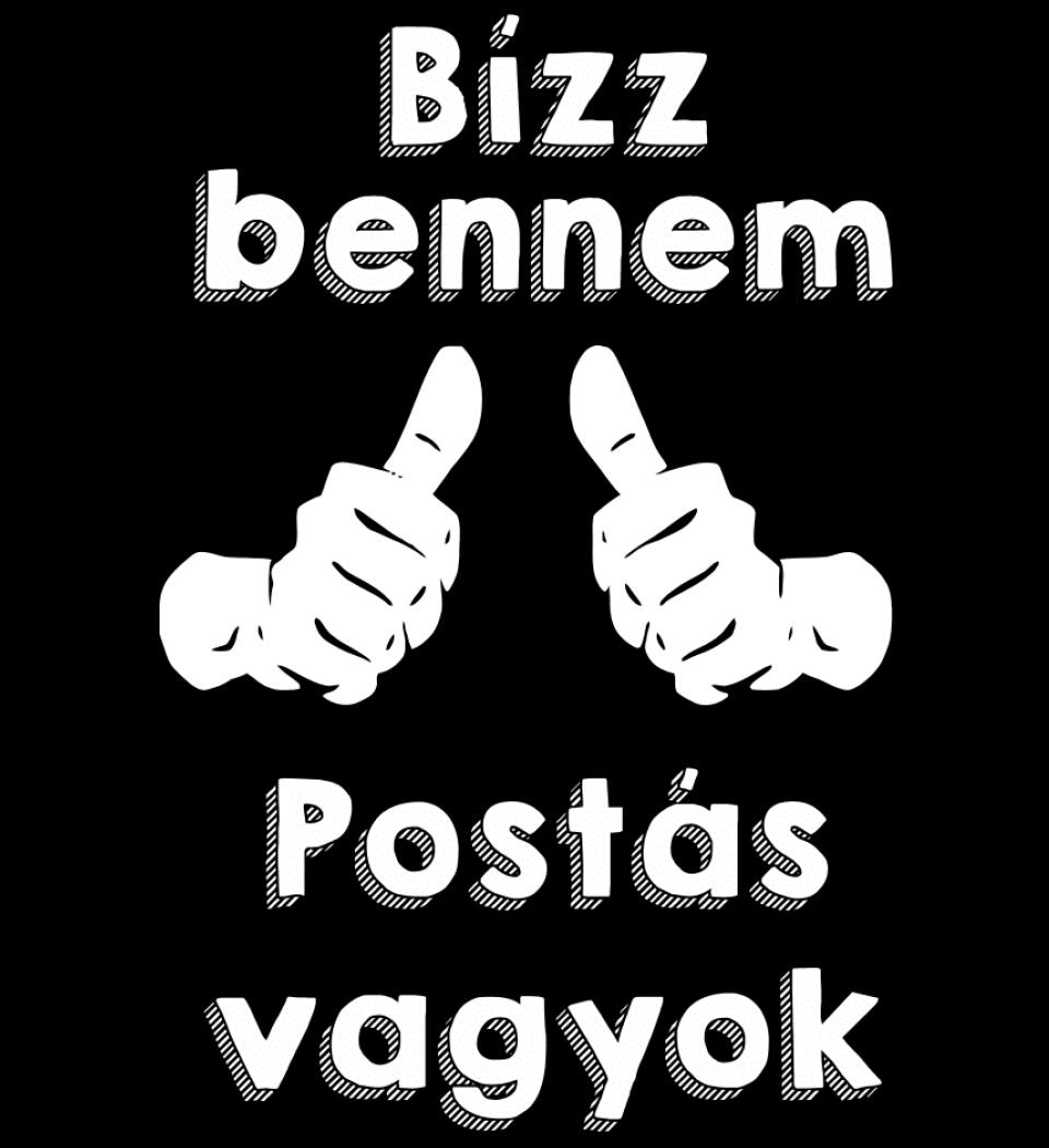 Bízz bennem postás vagyok