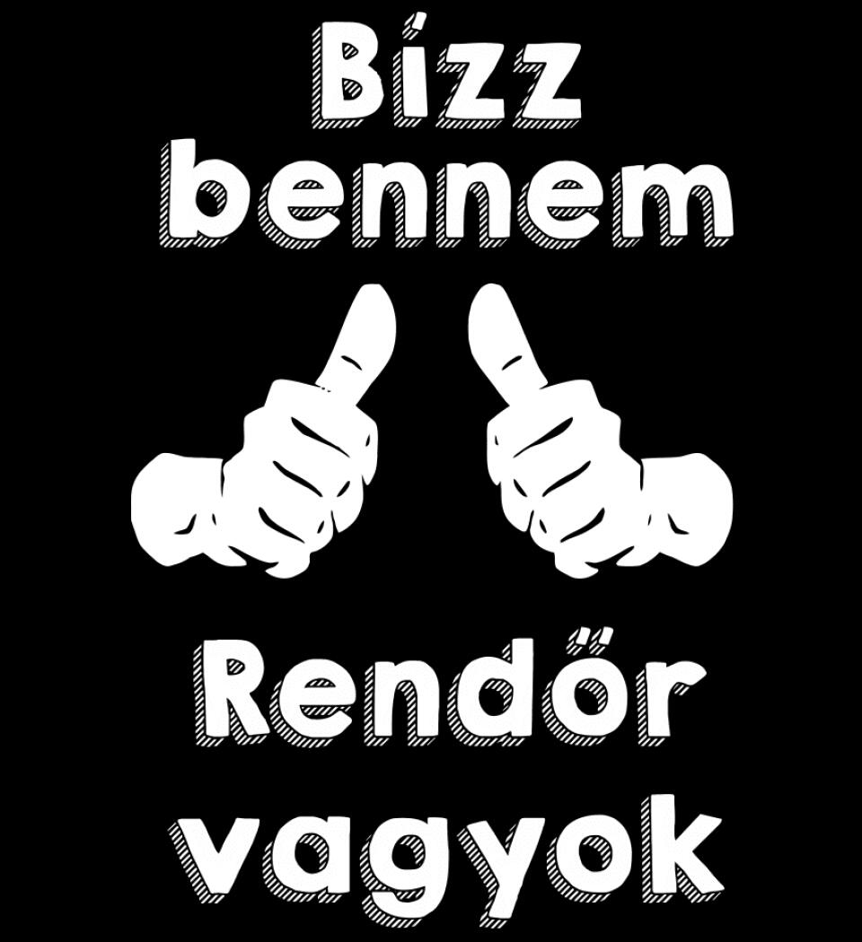 Bízz bennem rendőr vagyok