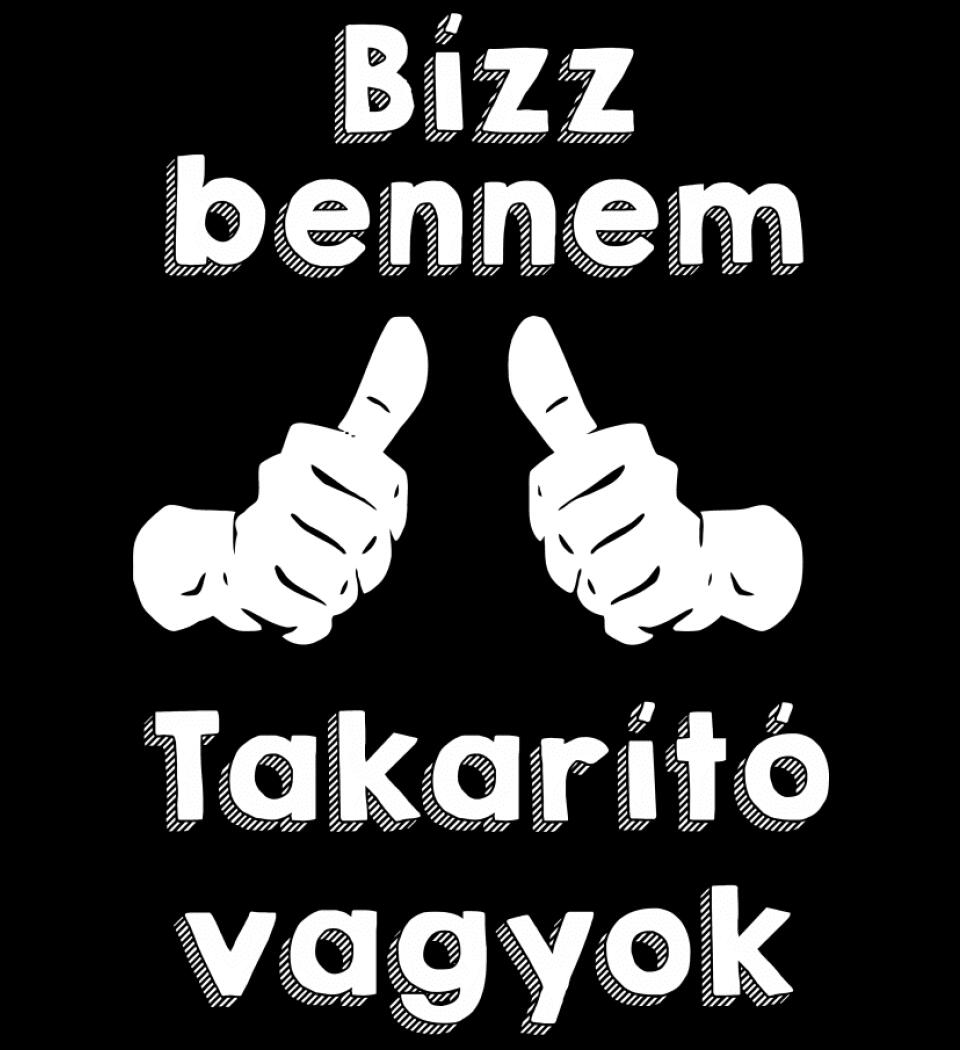 Bízz bennem takarító vagyok