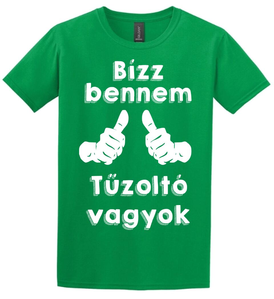Bízz bennem tűzoltó vagyok