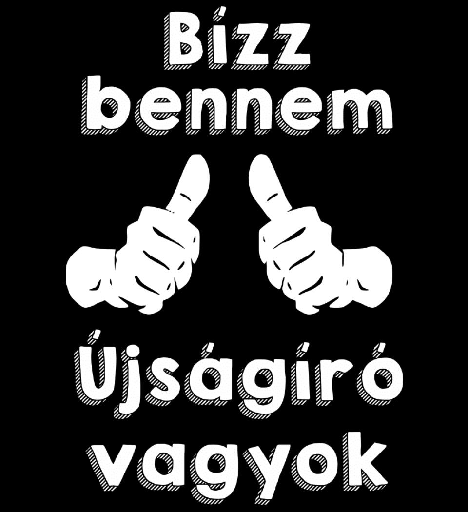 Bízz bennem újságíró vagyok